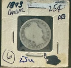 1893  90% Silver Barber Quarter  2JU *Please See Photo for Detail*