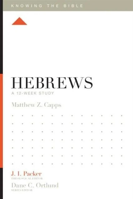 Hebrews: A 12-Week Study; Knowing the- , paperback, Matthew Z Capps - Image 5
