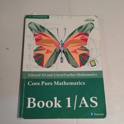 Pearson Edexcel AS and A level Further Mathematics Core Pure Mathematics Book 1