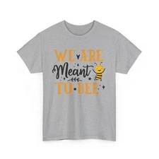 Bee Shirt | Save the Bees Shirt | Funny Honeybee Tee | We Are Meant To Bee Shirt
