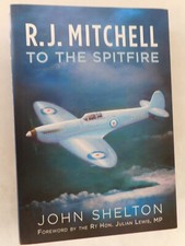 R. J. Mitchell To The Spitfire - Britain’s best-known aeronautical engineer