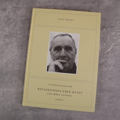 Gottfried Honegger ~ Reflektionen über Kunst und ihren Auftrag [2010] signiert!
