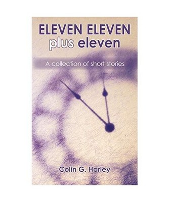 ELEVEN ELEVEN plus eleven: A Collection of Short Stories: A Collection of Short 