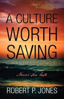 Robert P Jones | A Culture Worth Saving | Taschenbuch | Englisch (2012)