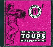 CD Wayne Toups & Zydecajun - Down Home Live!
