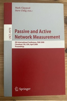 Passive and Active Network Measurement: 9th International Conference, PAM 2008, 