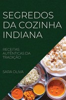 Sara Oliva | Segredos DA Cozinha Indiana | Taschenbuch | Portugiesisch (2022)