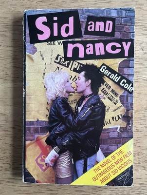 SID AND NANCY : PUNK ROCK BIOGRAPHY SID VICIOUS & NANCY SPUNGEN By Gerald  Cole