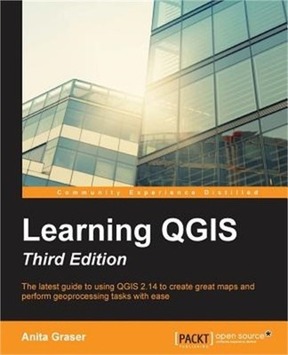 Learning QGIS - Third Edition: Create great maps and perform geoprocessing tasks