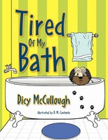 Dicy Mccullough | Tired Of My Bath | Taschenbuch | Englisch (2010) | Xlibris