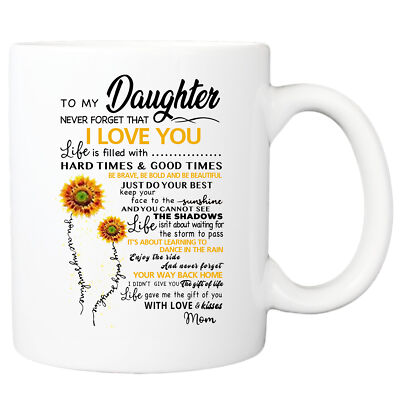 Sunflower To My Daughter Never Forget That I Love You Mug Gift For ...