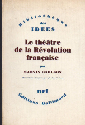 MARVIN CARLSON: DAS THEATER DER FRANZÖSISCHEN REVOLUTION ¤ NRF ¤ 1970