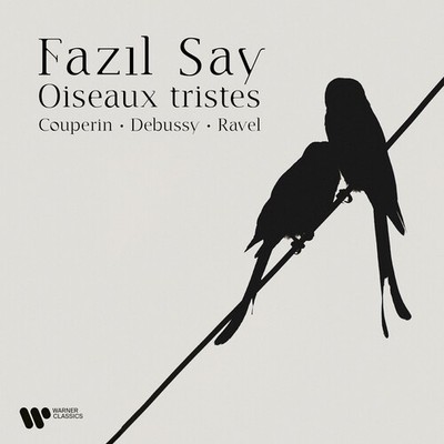 Fazil Say - Oiseaux Tristes [New CD]