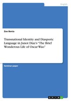 Transnational Identity And Diasporic Language In Junot Diaz's The Brief...