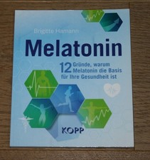 Melatonin. 12 Gr�nde, warum Melatonin die Basis f�r Ihre Gesundheit ist. Hamann,