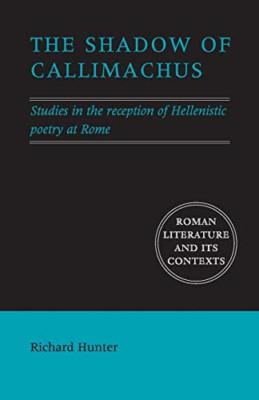 The Shadow of Callimachus: Studies in the reception of  - Paperback NEW Hunter,