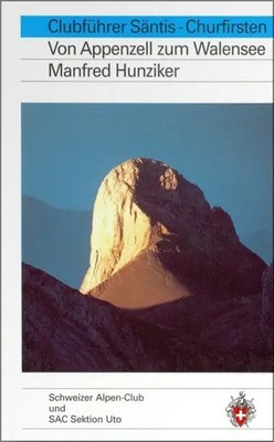 Clubführer Säntis-Churfürsten | Von Appenzell zum Walensee | Manfred Hunziker