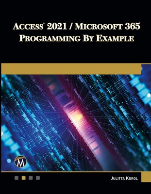 Access 2021 / Microsoft 365 Programming by Example Julitta Korol Taschenbuch
