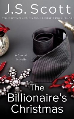 The Billionaire's Christmas : A Sinclair Novella Paperback J. S.