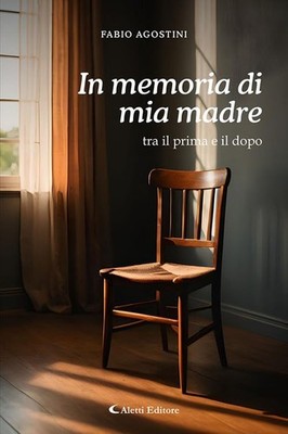 Fabio Agostini In memoria di mia madre: tra il prima e il dopo (Paperback)