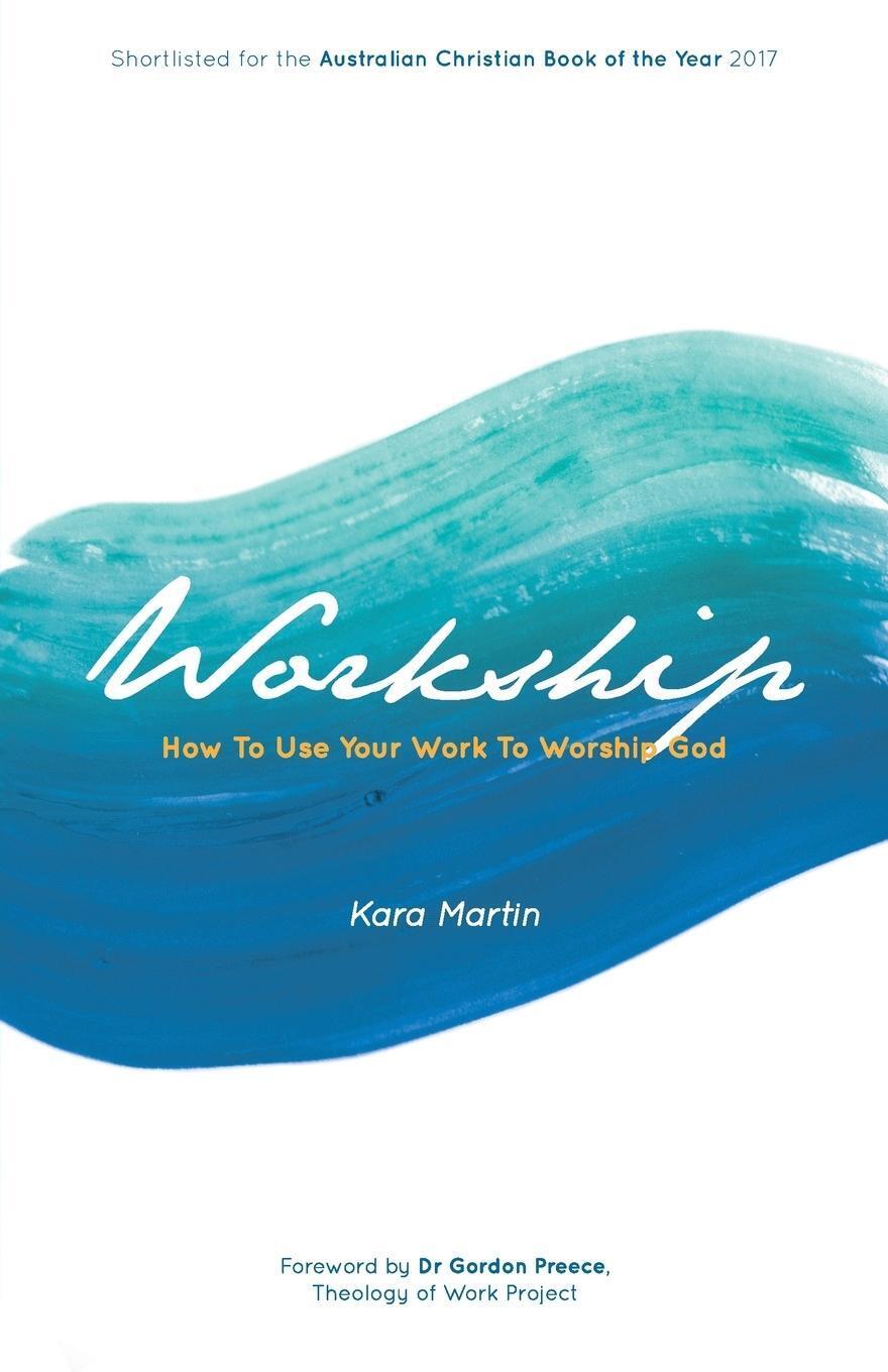 Thumbnail - Workship | Kara Martin | How To Use Your Work To Worship God |