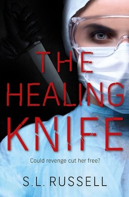 The Healing Knife: Could revenge cut h..., Russel, S.L.