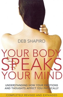 YOUR BODY SPEAKS YOUR MIND by Deb Shapiro Paperback Self Help Business