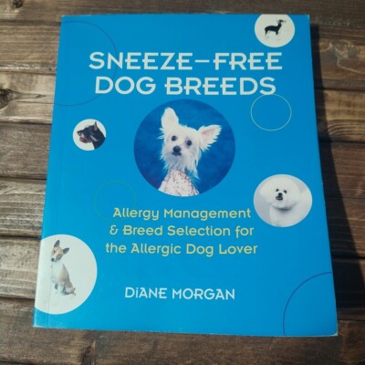 Sneeze-Free Dog Breeds Allergy Management and Breed Selection for the  Allergic 9780793805716|