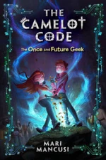 The Camelot Code, Book #1 The Once and Future Geek - Hardcover - GOOD