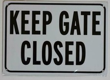 Keep GATE Closed Sign Rust Free Aluminium 7X10 --REF24-1027