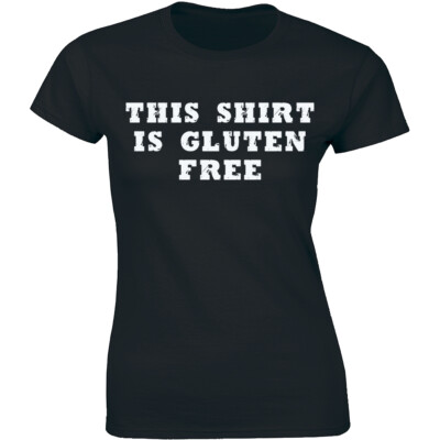 This Shirt Is Gluten Free Veagan Celiacs Disease Food Allergy Awareness T-shirt