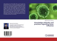 Knowledge Attitudes And Practices Regarding Avian Influenza Mohammad Azizur Rahm