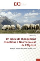 Khalil Faradji | Un SièCle De Changement Climatique à NaâMa (Ouest De L'algéRie)