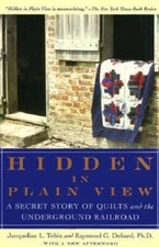 Hidden in Plain View: A Secret Story of Quilts and the Underground R - GOOD