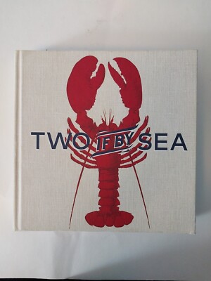 Two If by Sea : Delicious Sustainable Seafood by B. Seaver (2016, Hardcover)
