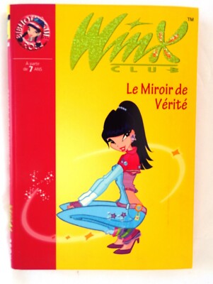 Winx Club 18/Le Miroir de Verite (French Edition)