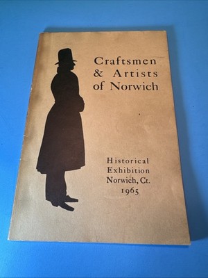 1965 Norwich Ct Craftsman Historical Exhibition Catalog ~ 1st Rose Arts Festival