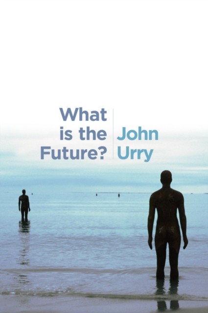 What is the Future? Urry Paperback Polity Press 9780745696546