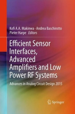Efficient Sensor Interfaces, Advanced Amplifiers and Low Power RF Systems Kofi A