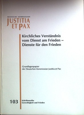 Kirchliches Verständnis vom Dienst am Frieden - Dienste für den Frieden : Grundl
