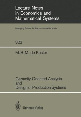Capacity Oriented Analysis and Design of Production Systems M. B. M. De Koster