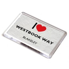 FRIDGE MAGNET - I Love Westbook Way, Blakeley