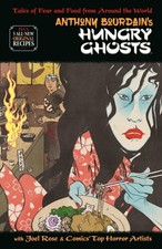 Anthony Bourdain's Hungry Ghosts, Hardcover by Bourdain, Anthony; Rose, Joel;...
