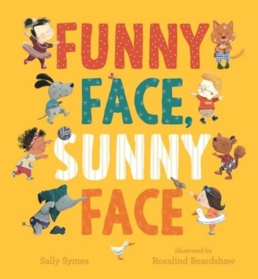 Funny Face, Sunny Face - Children's Board Books NEW Sally Symes 2026