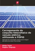 Carregamento Do Conjunto Fotovoltaico Do VeíCulo EléTrico Utilizando O Fopid