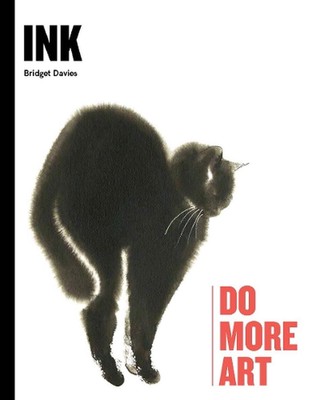 Ink: Do More Art by Bridget Davies (English) Hardcover Book