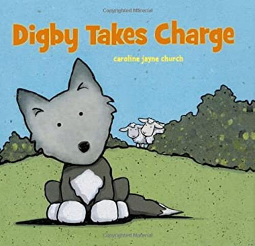 Digby Takes Charge Picture Book by Caroline Jayne Church 2007
