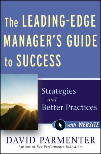 The Leading–Edge Manager′s Guide to Success – Strategies and Better Practices