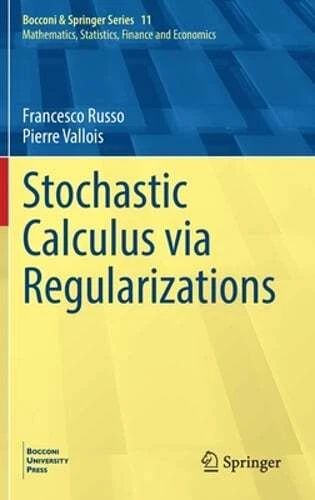 Stochastic Calculus via Regularizations by Francesco Russo: New
