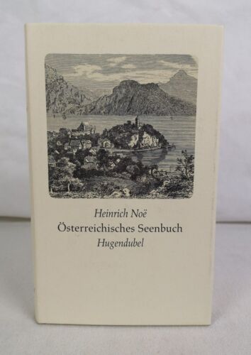 Österreichisches Seenbuch. Hrsg. von Heidi C. Ebertshäuser Noë , Heinrich : - Bild 1 von 4